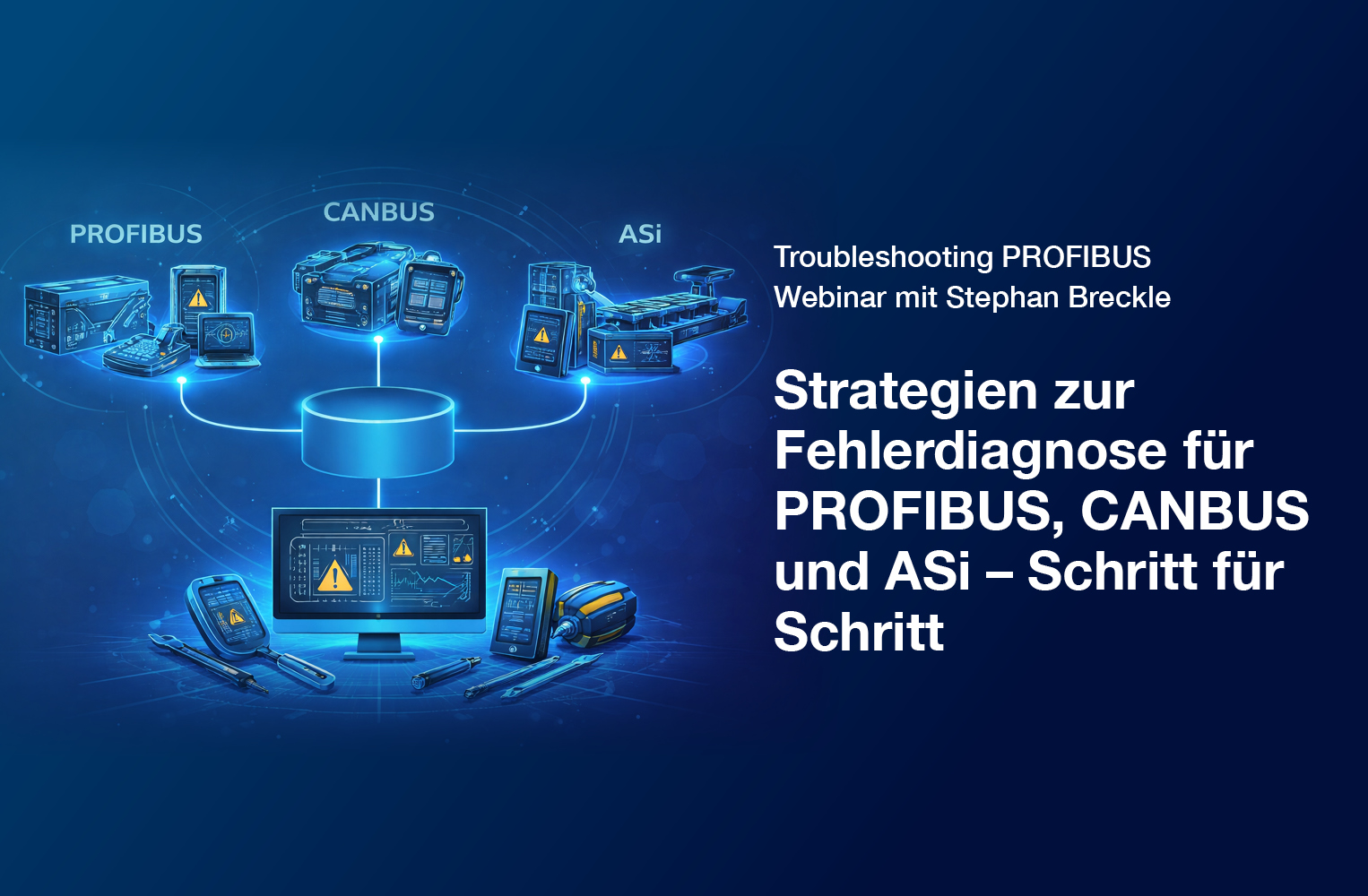 Live-Webinar: Troubleshooting in klassischen Feldbussystemen – Wie Sie Fehler in PROFIBUS-, CANBUS- und ASi-Netzwerken systematisch erkennen und beheben