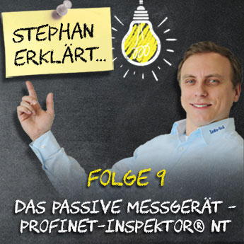 Wissen kompakt - Stephan erklärt: Webinarreihe zu industriellen Netzwerken, Folge 9: PROFINET INspektor NT kurz erklärt