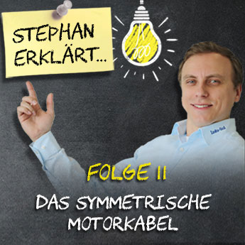 Wissen kompakt - Stephan erklärt: Webinarreihe zu industriellen Netzwerken, Folge 11: Die symmetrischen Motorkabel kurz erklärt