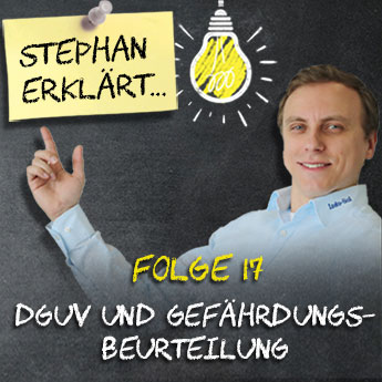 Wissen kompakt - Stephan erklärt: Webinarreihe zu industriellen Netzwerken, Folge 17: DGUV und Gefährdungsbeurteilung – Was sollte ich wissen